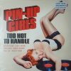 Pin-Up Girls - Too Hot To Handle