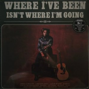 Where I've Been, Isn't Where I'm Going