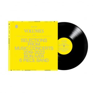 Volumes One (Selections From Music Concerts 2019-2023 Bon Iver 6 Piece Band)
